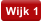 Wijk 1